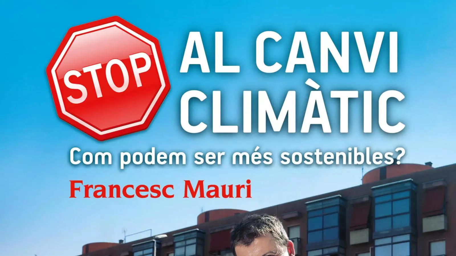 Els consells de Francesc Mauri contra el canvi climàtic, amb l’ARA