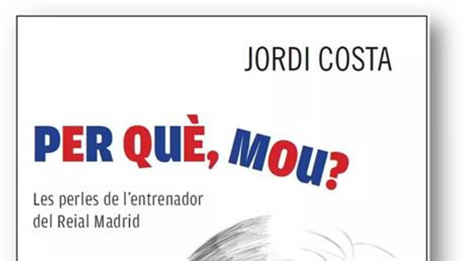 Portada del llibre 'Per què, Mou?' de Jordi Costa.